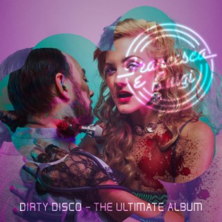 Dirty Disco (The Ultimate Album)