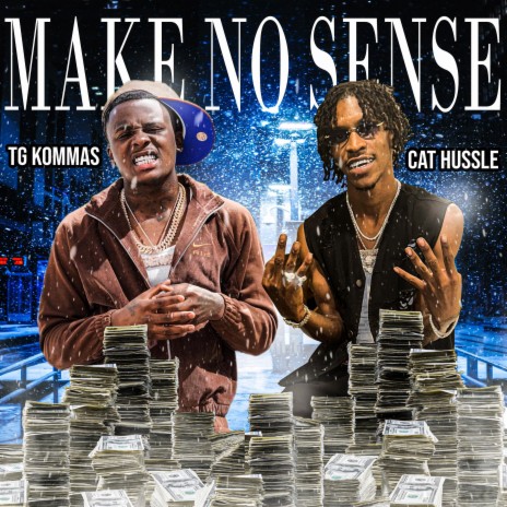 Make No Sense ft. Cat Hussle | Boomplay Music