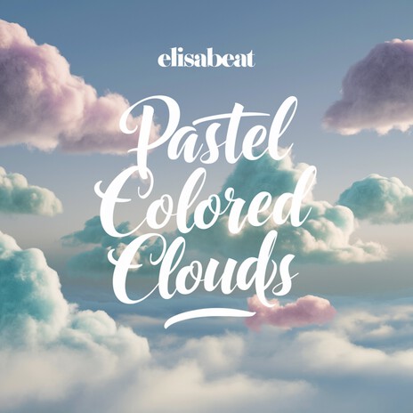 Pastel Colored Clouds | Boomplay Music