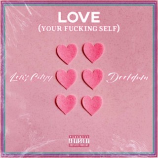 LOVE (Your Fucking Self)