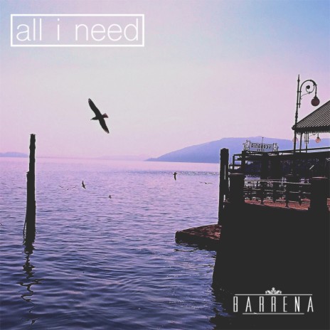 All I Need | Boomplay Music