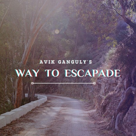 Way to Escapade | Boomplay Music