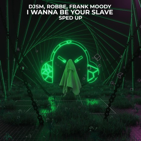 I Wanna Be Your Slave - Sped Up (feat. DJSM, Frank Moody & ExtraGirl) | Boomplay Music
