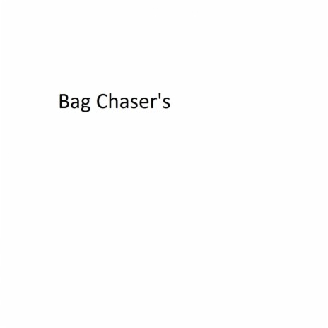 Bag Chaser's (feat. Calvin Crabtree) | Boomplay Music