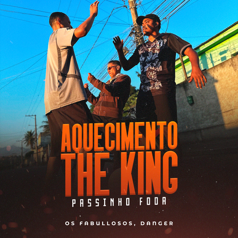 Aquecimento The King (Passinho Foda) ft. Danger | Boomplay Music