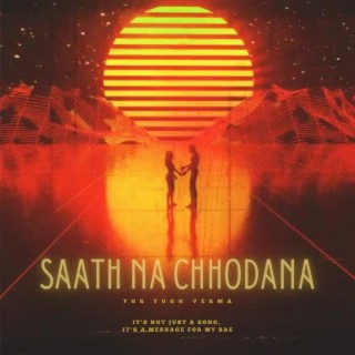 Saath Na Chhodana