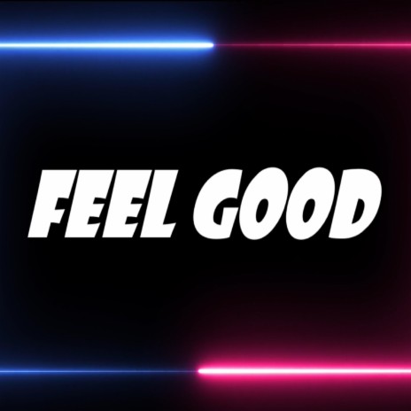 Feel Good | Boomplay Music
