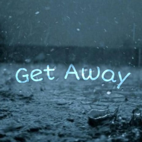 Get Away | Boomplay Music