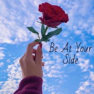 Be at Your Side
