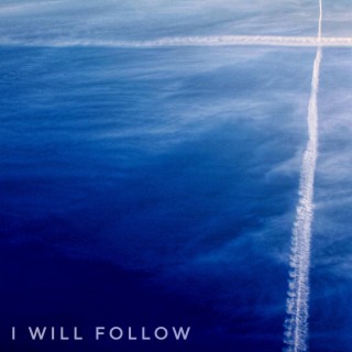 I Will Follow