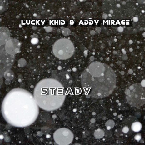 Steady ft. Addy Mirage | Boomplay Music