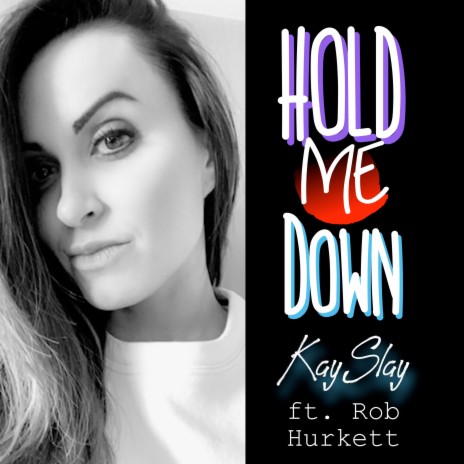 Hold Me Down ft. Rob Hurkett | Boomplay Music