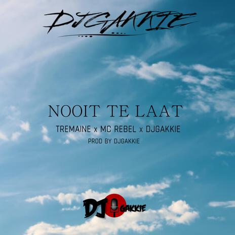 GAKES NOOIT TE LAAT (Radio Edit) ft. TREMAINE & MC REBEL