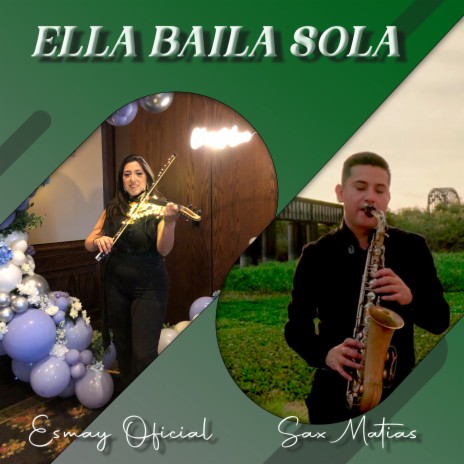 Ella Baila Sola ft. Esmay Oficial | Boomplay Music