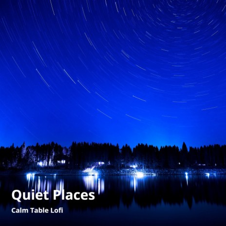 Quiet Places | Boomplay Music