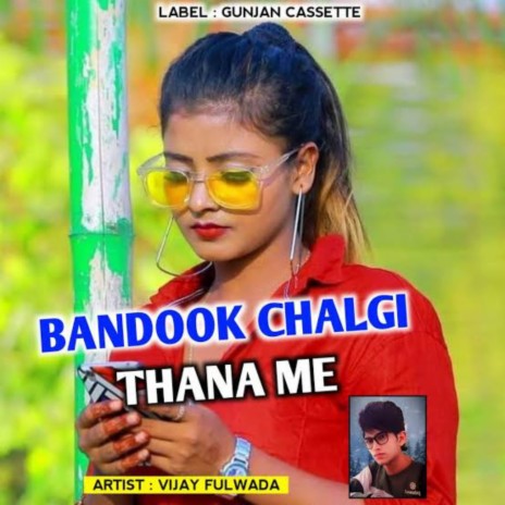 Bandook Chalgi Thana Me ft. Manraj Deewana | Boomplay Music