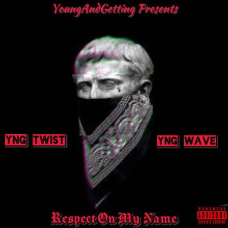 Respect On My Name ft. YNG WAVE | Boomplay Music