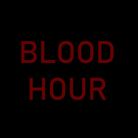 BLOOD HOUR