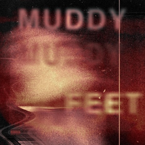 MUDDY FEET | Boomplay Music