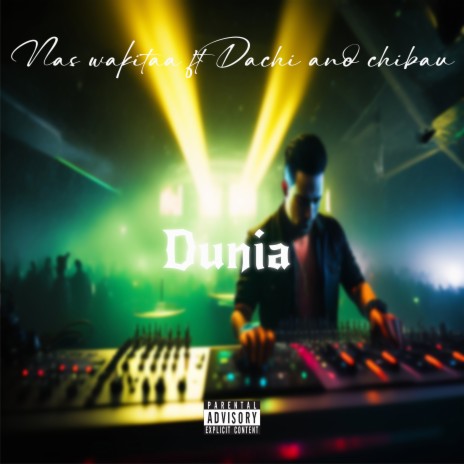 Dunia ft. Chibau and Dach | Boomplay Music