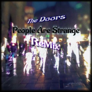 People are strange (Remix)
