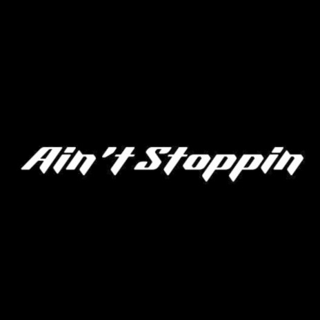 Ain't Stoppin ft. Kyrie Beatz, Buzy Lento, Oney & D'Lamar | Boomplay Music