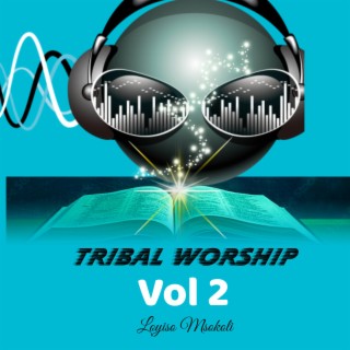 Tribal Xhosa Worship Vol2