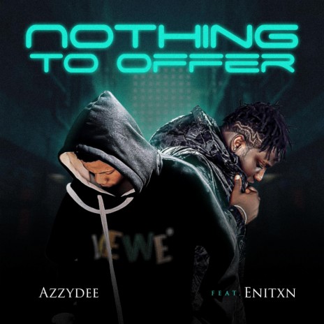 Nothing To Offer ft. Enitxn | Boomplay Music