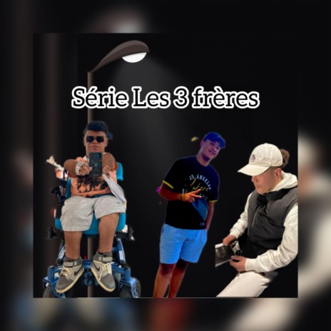 Les 3 Frères | Boomplay Music