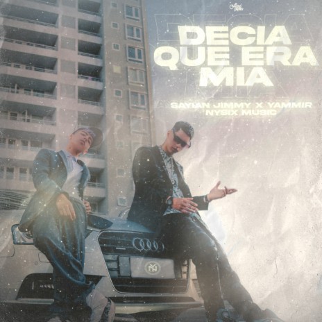 Decia Que Era Mia ft. yammir & nysix music | Boomplay Music