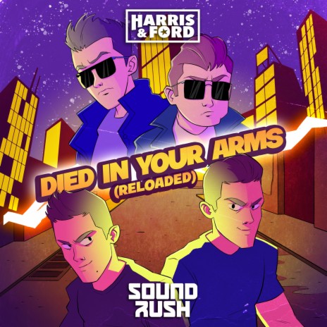 Died In Your Arms (Reloaded) ft. Sound Rush | Boomplay Music