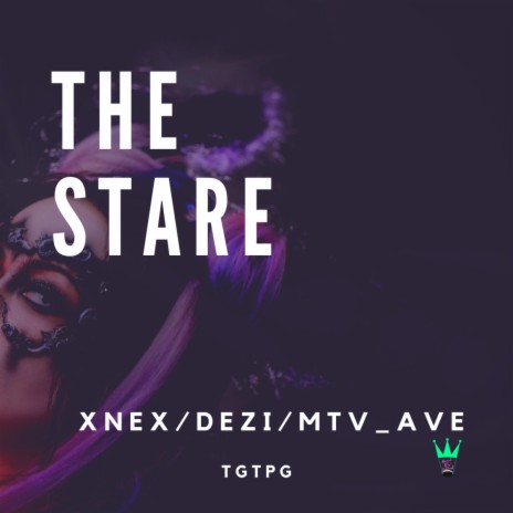 The Stare ft. Xenx, Mtv_Ave & Dezi | Boomplay Music