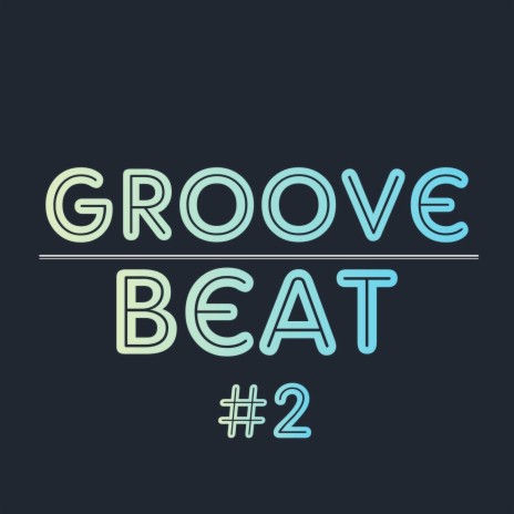 Groove Beats #2 | Boomplay Music