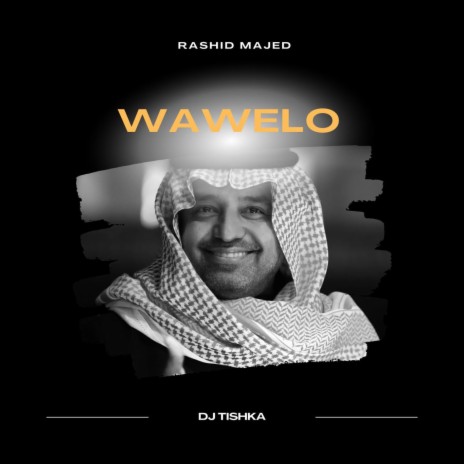 Wawelo (Rashid Al-Majed) | Boomplay Music