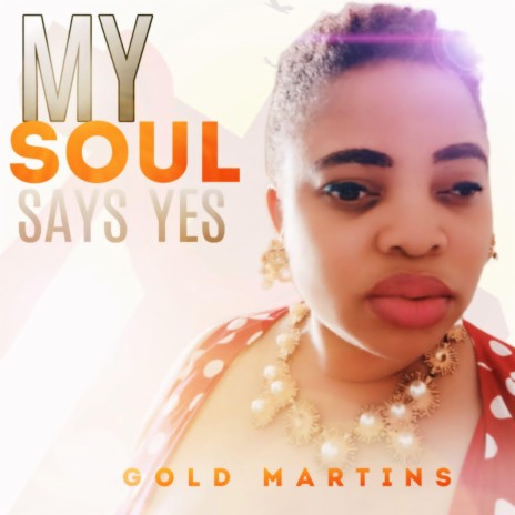 My Soul Says Yes | Boomplay Music
