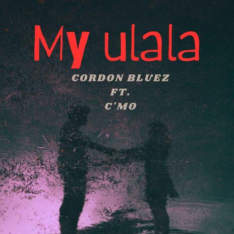 My ulala (feat. C'mo) | Boomplay Music