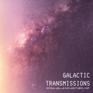 Galactic Transmissions