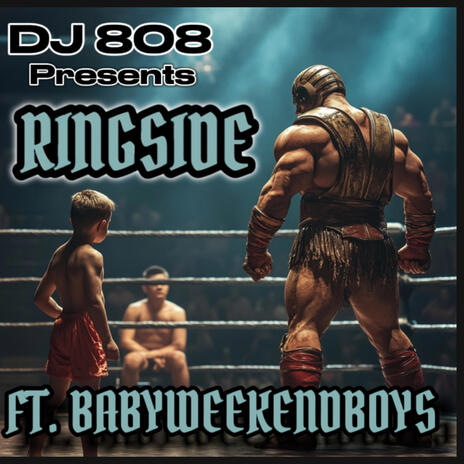 Ringside ft. BabyWeekendBoys | Boomplay Music