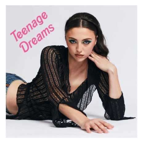 Teenage Dreams | Boomplay Music