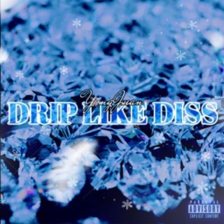 Drip Like Diss