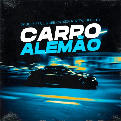 Carro Alemão (feat. Gree Cassua & NITATHEPLUG) | Boomplay Music