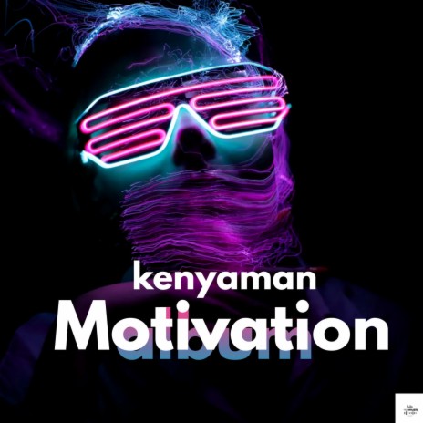 motivation ft. Kenyaman | Boomplay Music