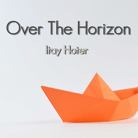 Over the Horizon | Boomplay Music