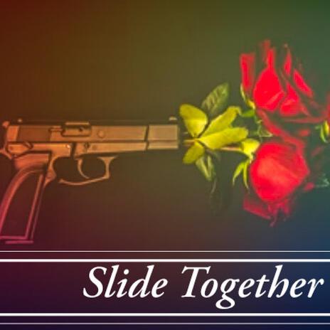 Slide Together ft. Jwe$ | Boomplay Music