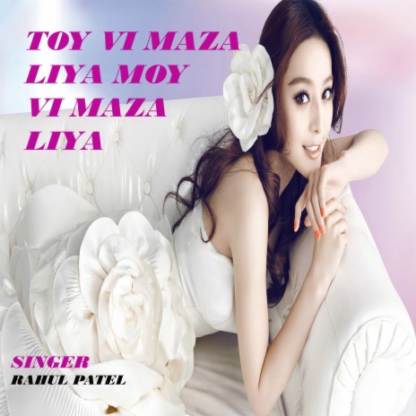 Toy Vi Maza Liya Moy Vi Maza Liya | Boomplay Music