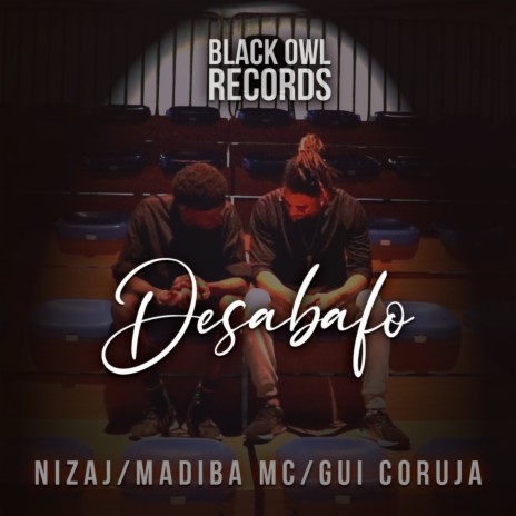 Desabafo ft. Nizaj, Madiba Mc & Gui Coruja | Boomplay Music