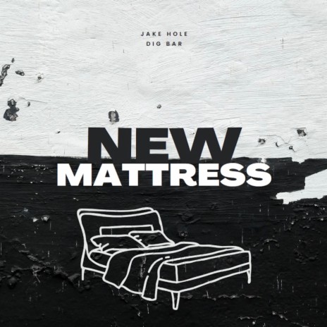 New Mattress ft. DigBar | Boomplay Music