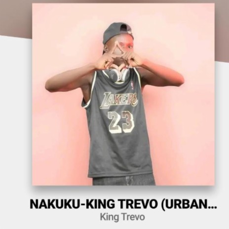 Nakuku Officail ft. King Trevo | Boomplay Music
