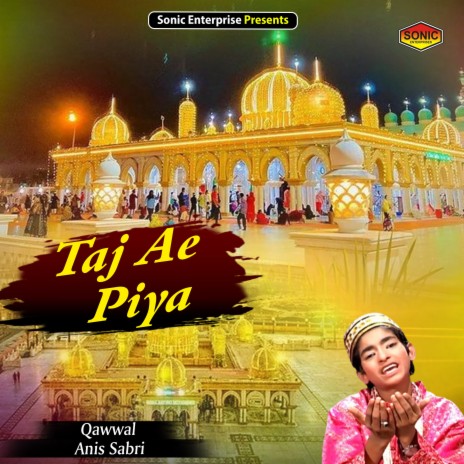 Taj Ae Piya (Islamic) | Boomplay Music