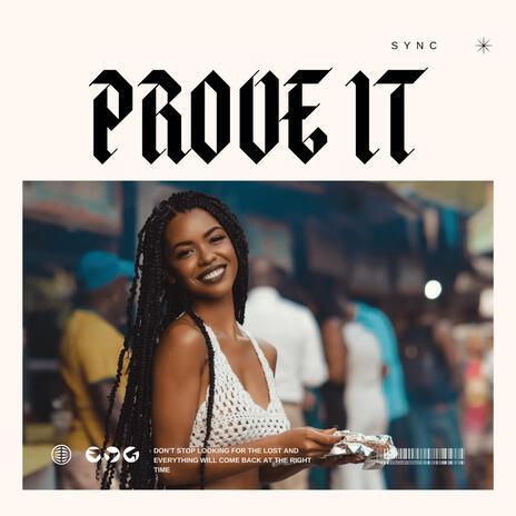 Prove it | Boomplay Music